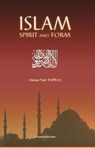 Islam Spirit and Form - Osman Nuri Topbas - 9781452388175