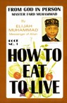How To Eat To Live: Book 1 - Elijah Muhammad - 9781452418186