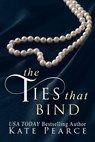 The Ties That Bind - Kate Pearce - 9781452423647