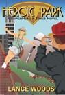 Heroic Park: A SuperHuman Times Novel - Lance Woods - 9781452424170