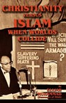 Christianity Versus Islam: When Worlds Collide - Elijah Muhammad - 9781452425665