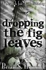 Dropping the fig leaves - Brian Hommel - 9781452425993