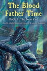 The Blood of Father Time, Book 1: The New Cut - Alan M. Clark ; Stephen C. Merritt ; Lorelei Shannon - 9781452453132