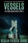Vessels - Kealan Patrick Burke - 9781452465432