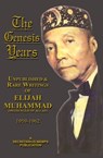 The Genesis Years: Unpublished and Rare Writings of Elijah Muhammad 1959 - 1962 - Elijah Muhammad - 9781452477824