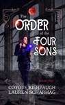 The Order of the Four Sons: Book I - Lauren Scharhag ; Coyote Kishpaugh - 9781452499659