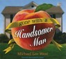 Gone with a Handsomer Man - WEST,  Michael Lee - 9781452632070