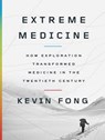 Extreme Medicine - FONG,  Kevin, M.d. - 9781452668147
