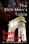 The Rich Man's Table - Scott Spencer - 9781453205402