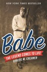 Babe: The Legend Comes to Life - Robert W. Creamer - 9781453220658