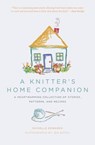 A Knitter's Home Companion: A Heartwarming Collection of Stories, Patterns, and Recipes - Michelle Edwards - 9781453220757
