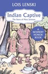 Indian Captive: The Story of Mary Jemison - Lois Lenski - 9781453227527