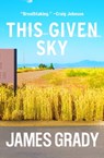 This Given Sky - James Grady - 9781453237540