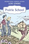 Prairie School - Lois Lenski - 9781453250112