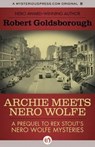 Goldsborough, R: Archie Meets Nero Wolfe - GOLDSBOROUGH,  Robert - 9781453270974