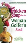 Chicken Soup for the Woman Golfer's Soul - Jack Canfield ; Mark Victor Hansen - 9781453274828