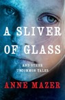 A Sliver of Glass - Anne Mazer - 9781453293492