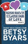 Bingo Brown and the Language of Love - Betsy Byars - 9781453294215