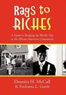 Rags to RICHES - Deanita H McCall ; Foshanta L Garth - 9781453563977