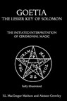 Goetia: The Lesser Key of Solomon: The Initiated Interpretation of Ceremonial Magic - CROWLEY,  Aleister - 9781453712962