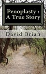 Penoplasty: A True Story - David Brian - 9781453769812