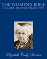 The Women's Bible: A Classic Feminist Perspective - Elizabeth Cady Stanton - 9781453822913