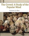 The Crowd: A Study of the Popular Mind - Gustave Le Bon - 9781453826676