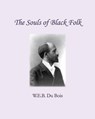 The Souls of Black Folk - W. E. B. Du Bois - 9781453857540