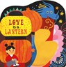 Love Is a Lantern - Boxer Books - 9781454712619
