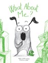 What about Me? - Marie-Sabine Roger - 9781454712794