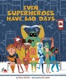Even Superheroes Have Bad Days - Shelly Becker - 9781454913948