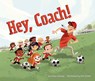 Hey, Coach! - ASHMAN,  Linda - 9781454916079