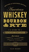 American Whiskey, Bourbon & Rye - Clay Risen - 9781454916888