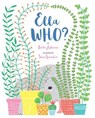 Ella WHO? - Linda Ashman - 9781454919049