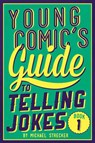 Young Comic's Guide to Telling Jokes: Book 1 - Michael Strecker - 9781454921301