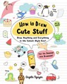 Nguyen, A: How to Draw Cute Stuff - Angela Nguyen - 9781454925644