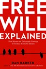 Free Will Explained - Dan Barker - 9781454927358