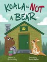 Koala Is Not a Bear - Kristin L. Gray - 9781454927457