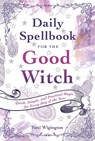 Daily Spellbook for the Good Witch - Patti Wigington - 9781454927785