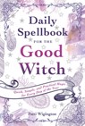 Daily Spellbook for the Good Witch - Patti Wigington - 9781454927785