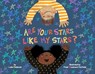 Are Your Stars Like My Stars? - Leslie Helakoski - 9781454930136
