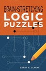 Brain-Stretching Logic Puzzles - Barry R. Clarke - 9781454930365