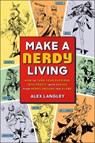 Make a Nerdy Living - Alex Langley - 9781454932420