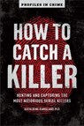 How to Catch a Killer - Katherine Ramsland - 9781454939375