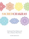 Sacred Chakras: Understand Your Chakras and How to Harness Their Power - Victor Archuleta - 9781454940937