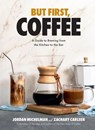But First, Coffee - Jordan Michelman ; Zachary Carlsen - 9781454947707