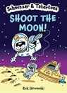 Schnozzer & Tatertoes: Shoot the Moon! - Rick Stromoski - 9781454948353