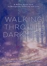 Walking through Darkness - Sandra Ingerman ; Llyn Roberts - 9781454950868