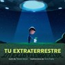 Tu extraterrestre (Spanish Edition) - Tammi Sauer - 9781454953890