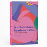 Truth or Dare, Heads or Tails -  - 9781454954224